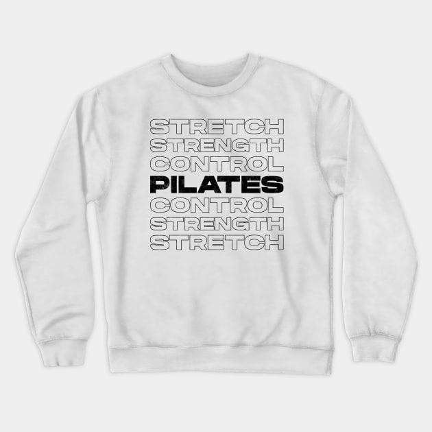 Stretch Strength Control - Pilates Principles - Pilates Lover Crewneck Sweatshirt by Pilateszone
